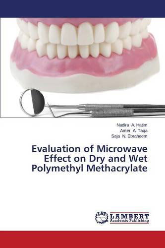 Cover for N. Ebraheem Saja · Evaluation of Microwave Effect on Dry and Wet Polymethyl Methacrylate (Paperback Book) (2014)