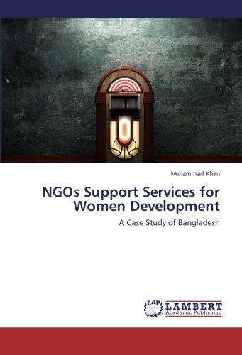 Cover for Muhammad Khan · Ngos Support Services for Women Development: a Case Study of Bangladesh (Paperback Bog) (2014)