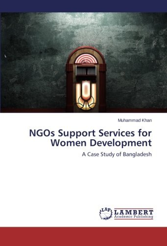 Cover for Muhammad Khan · Ngos Support Services for Women Development: a Case Study of Bangladesh (Paperback Book) (2014)