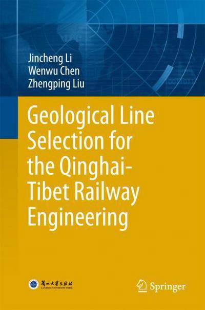 Cover for Li · Geological Line Selection for the Qinghai Tibet Railway Engineering (Bog) [1st ed. 2018 edition] (2017)