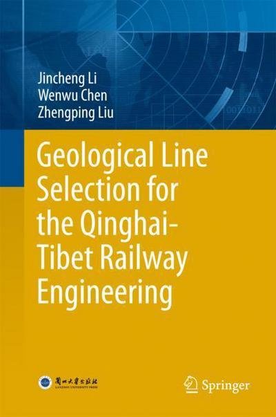 Cover for Li · Geological Line Selection for the Qinghai Tibet Railway Engineering (Book) [1st ed. 2018 edition] (2017)