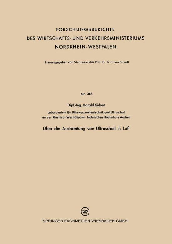 Cover for Harald Kickert · UEber Die Ausbreitung Von Ultraschall in Luft - Forschungsberichte Des Wirtschafts- Und Verkehrsministeriums (Pocketbok) [1957 edition] (1957)