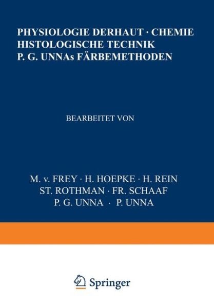Physiologie Der Haut-Chemie Histologische Technik P. G. Unnas Farbemethoden - Na Frey - Bøker - Springer Verlag GmbH - 9783709159705 - 1929
