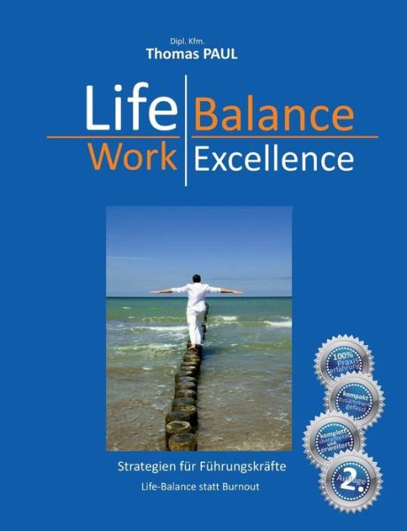 Cover for Thomas Paul · Life Balance - Work Excellence (Paperback Book) [German edition] (2013)