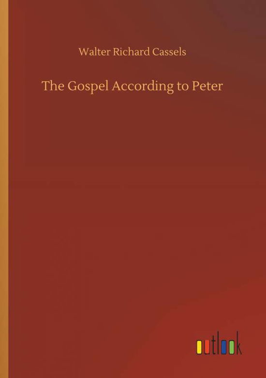 The Gospel According to Peter - Cassels - Books -  - 9783734036705 - September 20, 2018