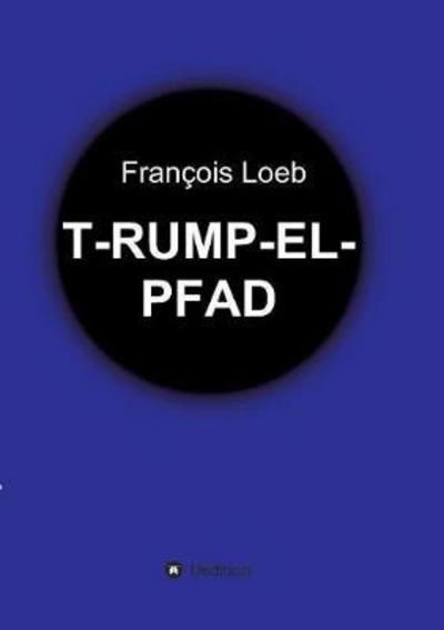 Cover for Loeb · T-rump-el-pfad (Bog) (2017)