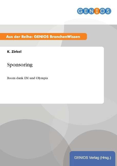 Cover for K Zirkel · Sponsoring: Boom dank EM und Olympia (Paperback Book) (2015)