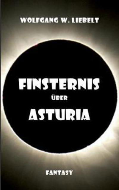 Cover for Liebelt · Finsternis über Asturia (Buch) (2017)