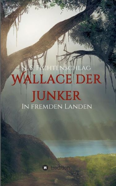 Cover for Fichtenschlag · Wallace der Junker (Book) (2018)