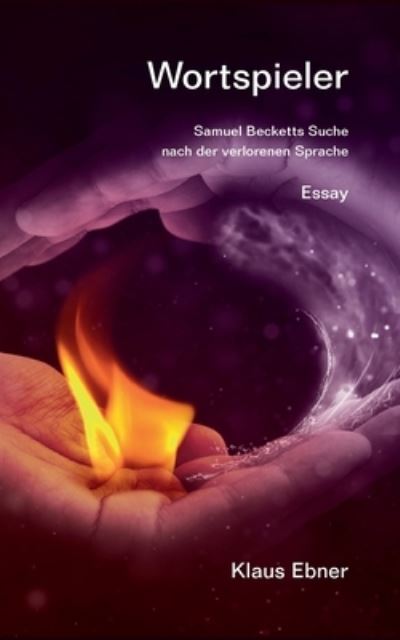 Cover for Klaus Ebner · Wortspieler: Samuel Becketts Suche nach der verlorenen Sprache (Paperback Book) (2020)