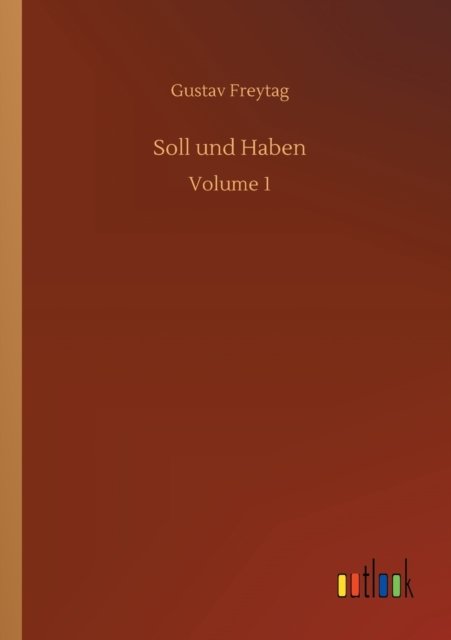 Cover for Gustav Freytag · Soll und Haben: Volume 1 (Taschenbuch) (2020)