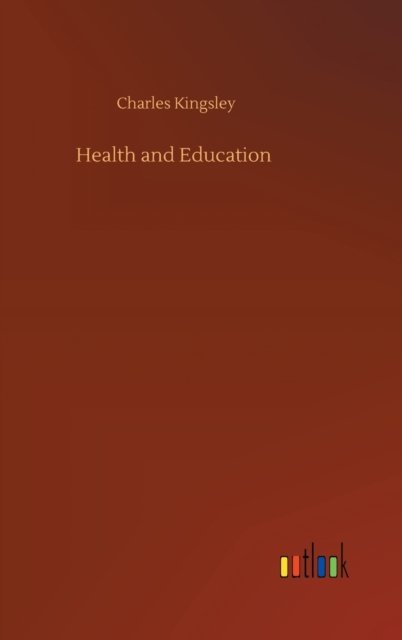 Cover for Charles Kingsley · Health and Education (Hardcover Book) (2020)
