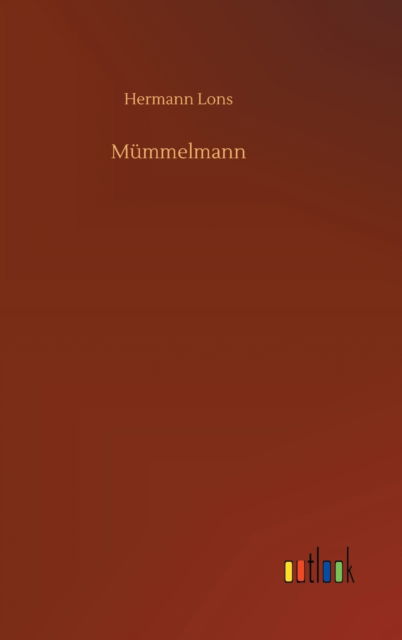 Mummelmann - Hermann Lons - Books - Outlook Verlag - 9783752434705 - July 16, 2020