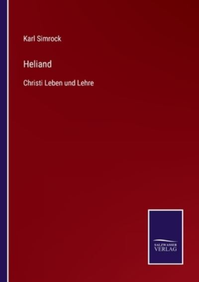 Heliand - Karl Simrock - Książki - Salzwasser-Verlag Gmbh - 9783752546705 - 9 listopada 2021