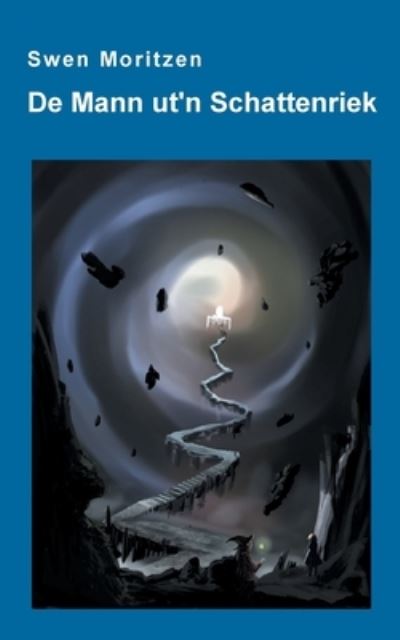 Cover for Swen Moritzen · De Mann ut'n Schattenriek (Paperback Book) (2021)
