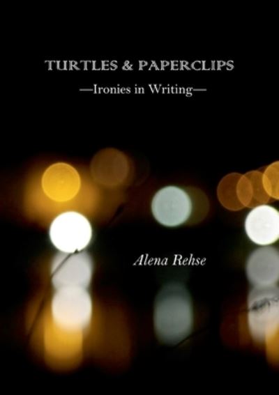 Cover for Alena Rehse · Turtles &amp; Paperclips (Paperback Book) [Extended edition] (2022)