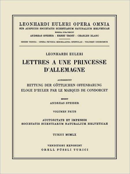 Cover for Euler · Leonhard Euleri Opera Omnia: Series Tertia: Lettres a Une Princesse d'Allemange - 1st Part (Opera Physica, Miscellanea) (Paperback Book) [1960 edition] (1960)