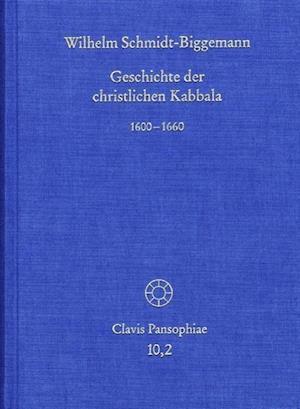 Cover for Wilhelm Schmidt-Biggemann · Geschichte Der Christlichen Kabbala. Band 2 (Hardcover Book) (2013)