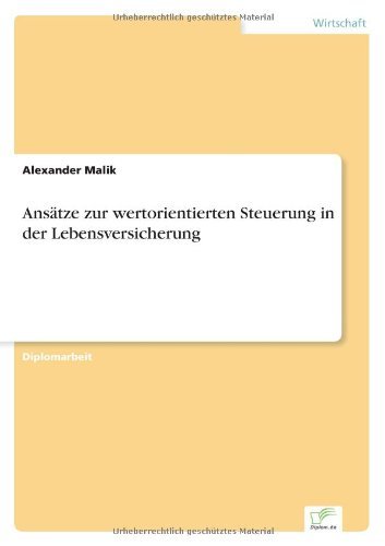 Cover for Alexander Malik · Ansatze zur wertorientierten Steuerung in der Lebensversicherung (Paperback Book) [German edition] (2007)