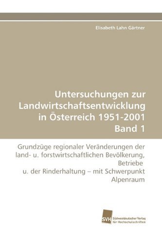 Cover for Lahn Gartner Elisabeth · Untersuchungen Zur Landwirtschaftsentwicklung in Osterreich 1951-2001 Band 1 (Paperback Bog) [German edition] (2010)