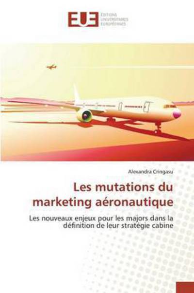 Cover for Cringasu Alexandra · Les Mutations Du Marketing Aeronautique (Paperback Book) (2018)