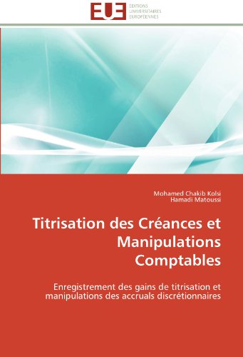 Cover for Hamadi Matoussi · Titrisation Des Créances et Manipulations Comptables: Enregistrement Des Gains De Titrisation  et Manipulations Des Accruals Discrétionnaires (Pocketbok) [French edition] (2018)