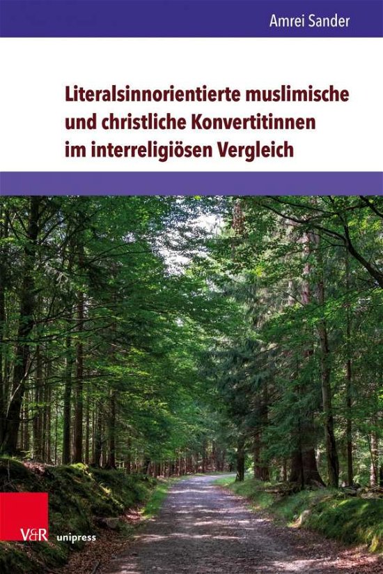 Cover for Amrei Sander · Literalsinnorientierte muslimische und christliche Konvertitinnen im interreligiosen Vergleich (Hardcover bog) (2019)