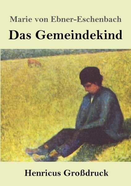 Cover for Marie Von Ebner-Eschenbach · Das Gemeindekind (Grossdruck) (Paperback Bog) (2019)