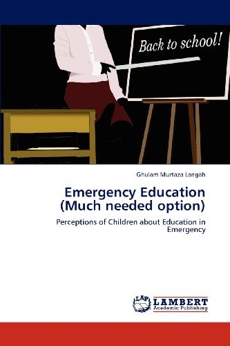 Cover for Ghulam Murtaza Langah · Emergency Education (Much Needed Option): Perceptions of Children About Education in Emergency (Pocketbok) (2012)
