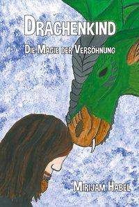 Cover for Habel · Drachenkind - Die Magie der Versö (Book) (2019)