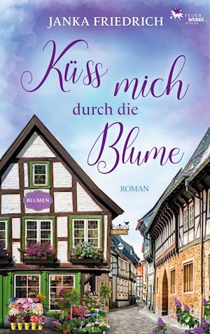 Cover for Janka Friedrich · Küss mich durch die Blume (Bok) (2023)