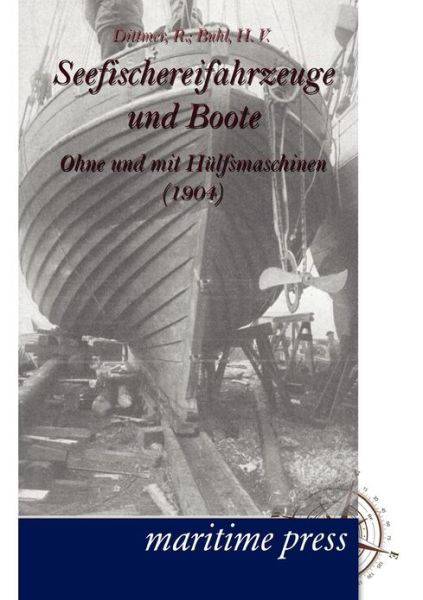 Cover for R Dittmer · Seefischereifahrzeuge und Boote ohne und mit Hulfsmaschinen (Taschenbuch) [German edition] (2012)