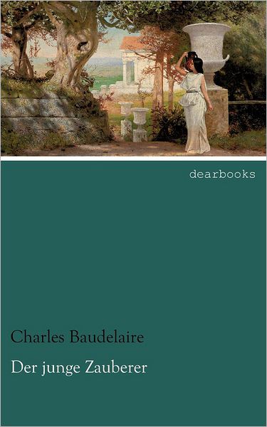 Cover for Charles P. Baudelaire · Der Junge Zauberer (Paperback Book) [German edition] (2012)