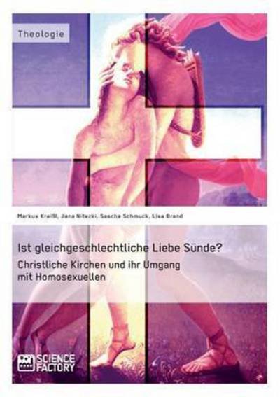 Cover for Markus Kneissl · Ist Gleichgeschlechtliche Liebe Sunde? Christliche Kirchen Und Ihr Umgang Mit Homosexuellen (Taschenbuch) (2015)