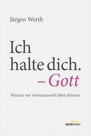 Cover for Jürgen Werth · Ich halte dich. - Gott (Book) (2023)