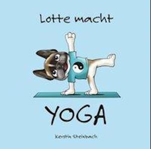 Lotte macht Yoga - Steinbach - Bücher -  - 9783960743705 - 29. September 2020