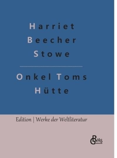 Cover for Professor Harriet Beecher Stowe · Onkel Toms Hutte (Innbunden bok) (2022)