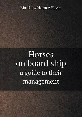 Cover for M. Horace Hayes · Horses on Board Ship a Guide to Their Management (Paperback Book) (2013)