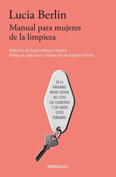 Manual para mujeres de la limpieza /A Manual for Cleaning Women: Selected Stories - Lucia Berlin - Böcker - PRH Grupo Editorial - 9786073163705 - 31 juli 2018