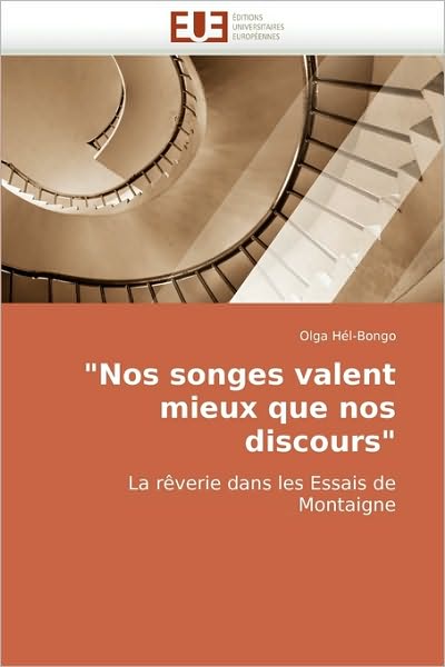 Cover for Olga Hél-bongo · &quot;Nos Songes Valent Mieux Que Nos Discours&quot;: La Rêverie Dans Les Essais De Montaigne (Paperback Book) [French edition] (2018)