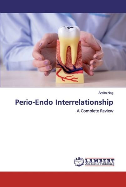 Perio-Endo Interrelationship - Nag - Books -  - 9786200310705 - September 9, 2019