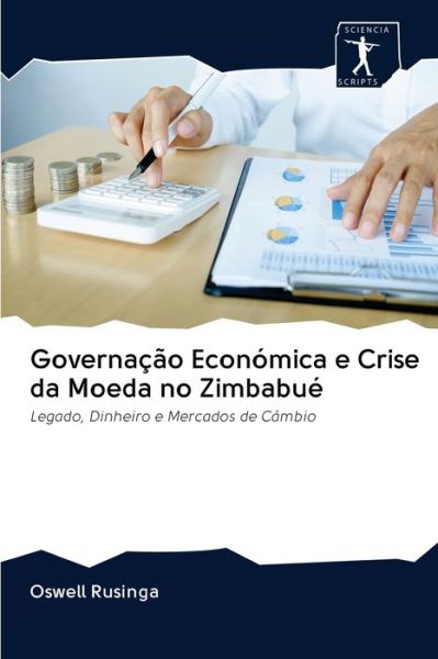 Cover for Oswell Rusinga · Governacao Economica e Crise da Moeda no Zimbabue (Paperback Book) (2020)