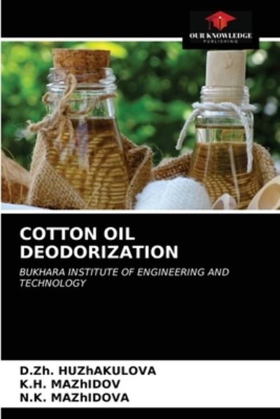 Cover for D Zh Huzhakulova · Cotton Oil Deodorization (Pocketbok) (2021)