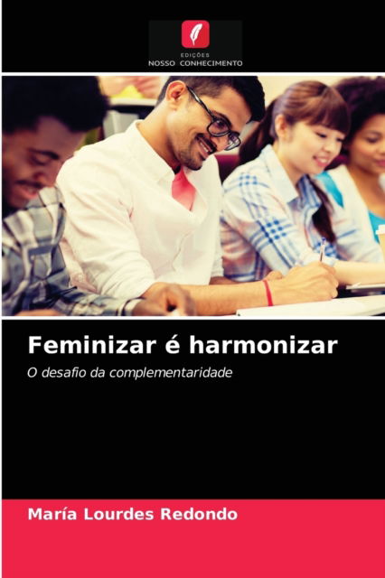 Cover for Maria Lourdes Redondo · Feminizar e harmonizar (Paperback Book) (2021)