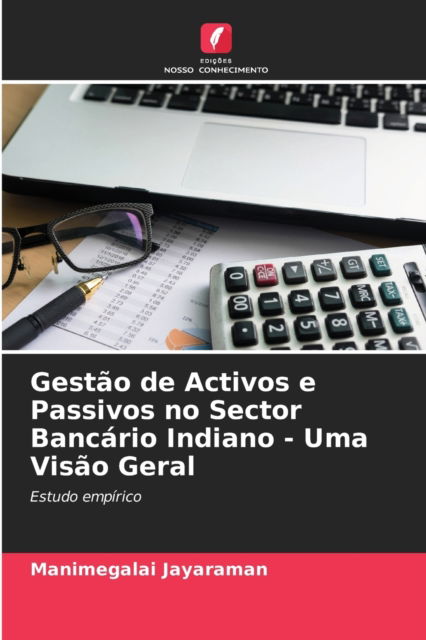 Cover for Manimegalai Jayaraman · Gestao de Activos e Passivos no Sector Bancario Indiano - Uma Visao Geral (Paperback Book) (2021)