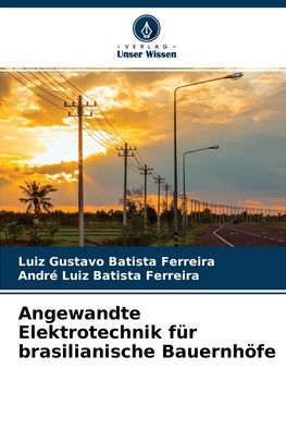 Cover for Luiz Gustavo Batista Ferreira · Angewandte Elektrotechnik fur brasilianische Bauernhoefe (Paperback Book) (2021)