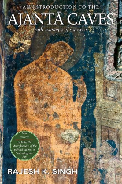 Cover for Rajesh Singh · An Introduction to the Ajanta Caves: with Examples of Six Caves (Paperback Book) [1st edition] (2012)