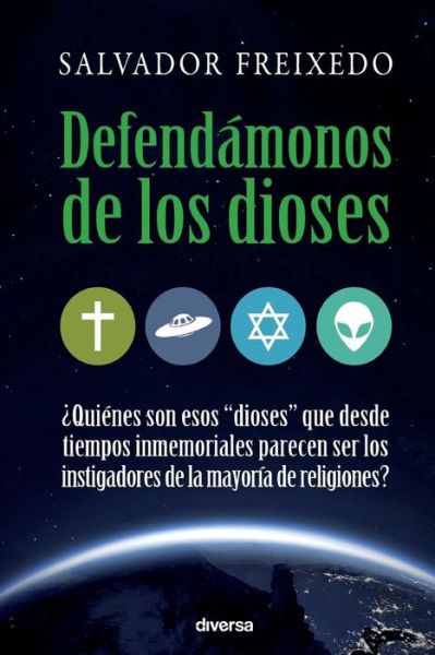 Defendamonos De Los Dioses - Salvador Freixedo - Books - Diversa Ediciones - 9788494403705 - May 11, 2015