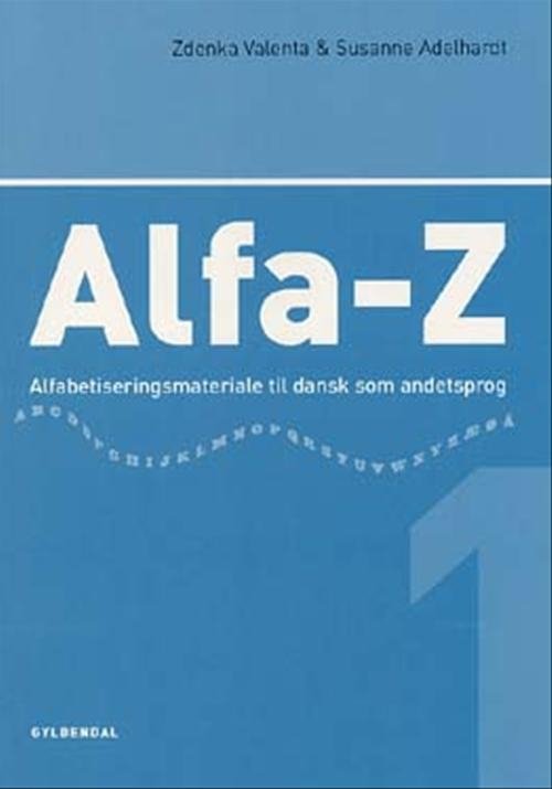 Cover for Zdenka Valenta; Susanne Adelhardt · Alfa-Z: Alfa-Z 1 (Sewn Spine Book) [2nd edition] (2004)