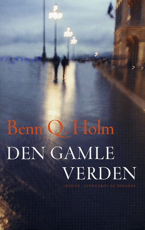 Cover for Benn Q. Holm · Den gamle verden (Sewn Spine Book) [1. wydanie] (2009)